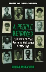People Betrayed: The Role of the West in Rwanda's Genocide, Revised and Expanded Edition 4th edition cena un informācija | Vēstures grāmatas | 220.lv