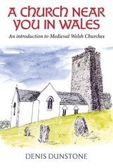 Church Near You in Wales: An introduction to medieval Welsh churches cena un informācija | Garīgā literatūra | 220.lv