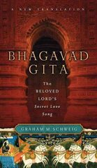 Bhagavad Gita: The Beloved Lord's Secret Love Song cena un informācija | Garīgā literatūra | 220.lv