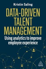 Data-Driven Talent Management: Using Analytics to Improve Employee Experience цена и информация | Книги по экономике | 220.lv