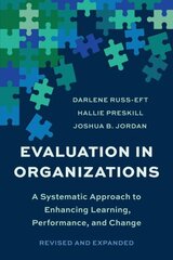 Evaluation In Organizations: A Systematic Approach To Enhancing Learning, Performance, and Change cena un informācija | Ekonomikas grāmatas | 220.lv