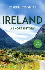 Ireland: A Short History cena un informācija | Vēstures grāmatas | 220.lv