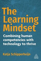 Learning Mindset: Combining Human Competencies with Technology to Thrive цена и информация | Книги по экономике | 220.lv