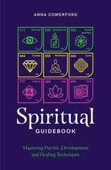 Spiritual Guidebook: Mastering psychic development and healing techniques cena un informācija | Garīgā literatūra | 220.lv