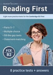 Reading First: Eight more practice tests for the Cambridge B2 First: Eight more practice tests for the Cambridge B2 First: Another ten practice tests for the Cambridge B2 First cena un informācija | Svešvalodu mācību materiāli | 220.lv