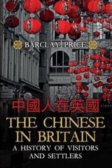 Chinese in Britain: A History of Visitors and Settlers cena un informācija | Vēstures grāmatas | 220.lv