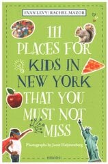 111 Places for Kids in New York That You Must Not Miss 2nd New edition cena un informācija | Ceļojumu apraksti, ceļveži | 220.lv