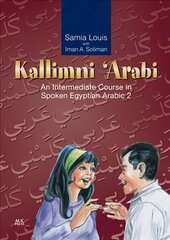 Kallimni Arabi: An Intermediate Course in Spoken Egyptian Arabic 2 cena un informācija | Svešvalodu mācību materiāli | 220.lv