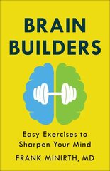 Brain Builders Easy Exercises to Sharpen Your Mind cena un informācija | Pašpalīdzības grāmatas | 220.lv