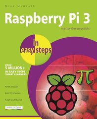 Raspberry Pi 3 in Easy Steps цена и информация | Книги по экономике | 220.lv