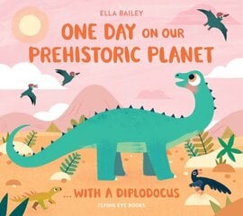 One Day on our Prehistoric Planet... with a Diplodocus цена и информация | Книги для самых маленьких | 220.lv