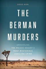 Berman Murders: Unraveling the Mojave Desert's Most Mysterious Unsolved Crime cena un informācija | Biogrāfijas, autobiogrāfijas, memuāri | 220.lv