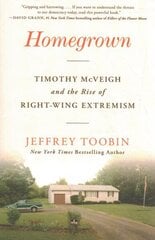 Homegrown: Timothy McVeigh and the Rise of Right-Wing Extremism цена и информация | Биографии, автобиогафии, мемуары | 220.lv