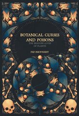 Botanical Curses and Poisons: The Shadow-Lives of Plants цена и информация | Книги по садоводству | 220.lv