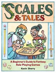 Scales & Tales: A Beginner's Guide to Fantasy Role-Playing Games цена и информация | Книги для малышей | 220.lv