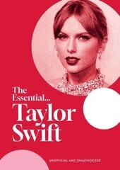 The Essential...Taylor Swift: her complete, beautifully illustrated story 2024 cena un informācija | Biogrāfijas, autobiogrāfijas, memuāri | 220.lv