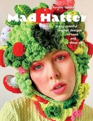 Mad Hatter: Crazy, Colorful Crochet Designs to Hook and Show Off cena un informācija | Grāmatas par veselīgu dzīvesveidu un uzturu | 220.lv