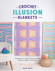 Crochet Illusion Blankets: 15 Patterns for Optical Illusion Crochet Blankets, Afghans and Throws cena un informācija | Grāmatas par veselīgu dzīvesveidu un uzturu | 220.lv