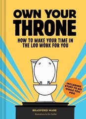 Own Your Throne: How to Make Your Time in the Loo Work For You цена и информация | Фантастика, фэнтези | 220.lv