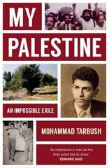 My Palestine: An Impossible Exile cena un informācija | Biogrāfijas, autobiogrāfijas, memuāri | 220.lv