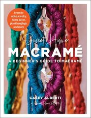 Sweet Home Macrame: A Beginner's Guide to Macrame: Learn to make jewelry, home decor, plant hangings, and more cena un informācija | Grāmatas par veselīgu dzīvesveidu un uzturu | 220.lv