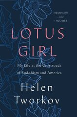 Lotus Girl: My Life at the Crossroads of Buddhism and America cena un informācija | Biogrāfijas, autobiogrāfijas, memuāri | 220.lv