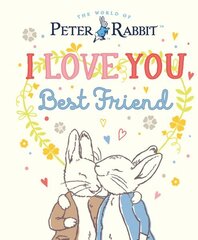 Peter Rabbit I Love You Best Friend цена и информация | Книги для малышей | 220.lv