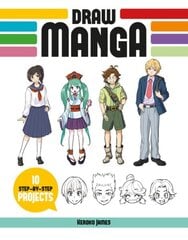 Draw Manga: 10 Step-by-Step Projects cena un informācija | Grāmatas par veselīgu dzīvesveidu un uzturu | 220.lv