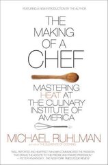 Making of a Chef: Mastering Heat at the Culinary Institute of America cena un informācija | Biogrāfijas, autobiogrāfijas, memuāri | 220.lv