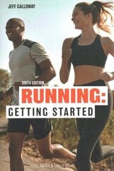 Running: Getting Started: Sixth Edition 6th edition cena un informācija | Grāmatas par veselīgu dzīvesveidu un uzturu | 220.lv