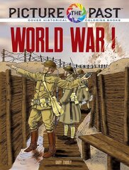 Picture the Past: World War I: Historical Coloring Book цена и информация | Книги для малышей | 220.lv