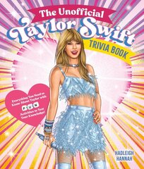 Unofficial Taylor Swift Trivia Book: Everything You Need to Know About Taylor with Fun Quizzes and Activities to Test Your Knowledge! цена и информация | Книги о питании и здоровом образе жизни | 220.lv