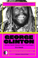 George Clinton & the Cosmic Odyssey of the P-Funk Empire cena un informācija | Biogrāfijas, autobiogrāfijas, memuāri | 220.lv