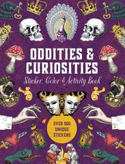 Oddities & Curiosities Sticker, Color & Activity Book: Over 500 Unique Stickers cena un informācija | Grāmatas par veselīgu dzīvesveidu un uzturu | 220.lv