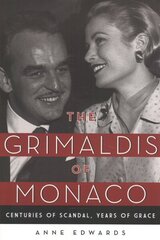 Grimaldis of Monaco: Centuries of Scandal, Years of Grace cena un informācija | Biogrāfijas, autobiogrāfijas, memuāri | 220.lv