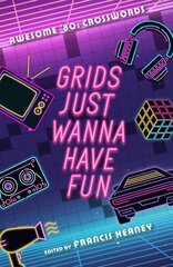 Grids Just Wanna Have Fun: Awesome '80s Crosswords cena un informācija | Grāmatas par veselīgu dzīvesveidu un uzturu | 220.lv