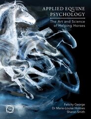 Applied Equine Psychology: The Art and Science of Helping Horses cena un informācija | Grāmatas par veselīgu dzīvesveidu un uzturu | 220.lv