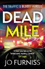 Dead Mile: A compulsive locked room mystery with a unique twist, set on a gridlocked motorway during rush hour cena un informācija | Fantāzija, fantastikas grāmatas | 220.lv