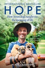 Hope How Street Dogs Taught Me the Meaning of Life: Featuring Rodney, Mcmuffin and King Whacker cena un informācija | Biogrāfijas, autobiogrāfijas, memuāri | 220.lv