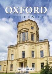 Oxford: A Potted History cena un informācija | Grāmatas par veselīgu dzīvesveidu un uzturu | 220.lv