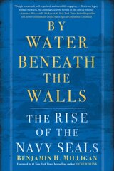 By Water Beneath the Walls: The Rise of the Navy SEALs цена и информация | Биографии, автобиогафии, мемуары | 220.lv