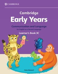 Cambridge Early Years Communication and Language for English as a Second Language Learner's Book 3C: Early Years International cena un informācija | Grāmatas mazuļiem | 220.lv