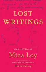 Lost Writings: Two Novels by Mina Loy цена и информация | Фантастика, фэнтези | 220.lv