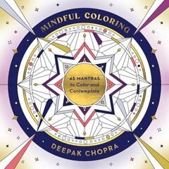 Mindful Coloring: 45 Mantras to Color and Contemplate: A Mindfulness Coloring Book cena un informācija | Grāmatas par veselīgu dzīvesveidu un uzturu | 220.lv