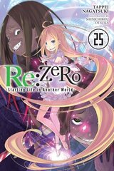 Re:ZERO -Starting Life in Another World-, Vol. 25 (light novel): Volume 25 цена и информация | Фантастика, фэнтези | 220.lv