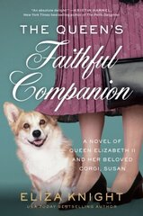 Queen's Faithful Companion: A Novel of Queen Elizabeth II and Her Beloved Corgi, Susan cena un informācija | Fantāzija, fantastikas grāmatas | 220.lv