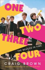 One Two Three Four: The Beatles in Time cena un informācija | Biogrāfijas, autobiogrāfijas, memuāri | 220.lv