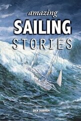 Amazing Sailing Stories: True Adventures from the High Seas 3rd New edition cena un informācija | Grāmatas par veselīgu dzīvesveidu un uzturu | 220.lv