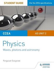 CCEA AS Unit 2 Physics Student Guide: Waves, photons and astronomy cena un informācija | Ekonomikas grāmatas | 220.lv