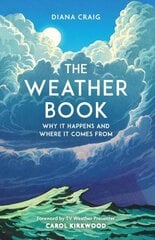 Weather Book: Why It Happens and Where It Comes From цена и информация | Книги о питании и здоровом образе жизни | 220.lv